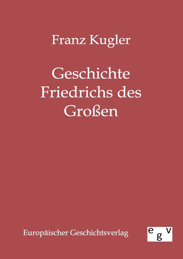 Geschichte Friedrichs des Großen
