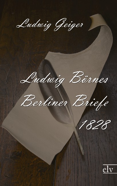 Ludwig Brnes Berliner Briefe 1828