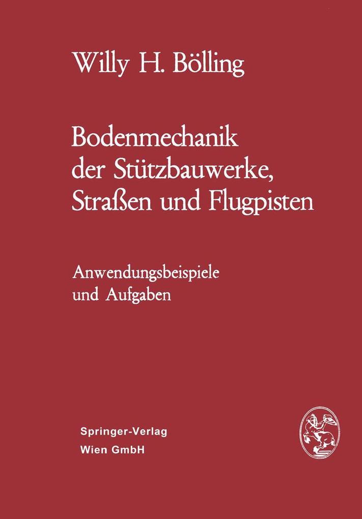 Bodenmechanik der Stützbauwerke Straßen und Flugpisten