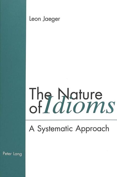 The Nature of Idioms - Leon Jaeger