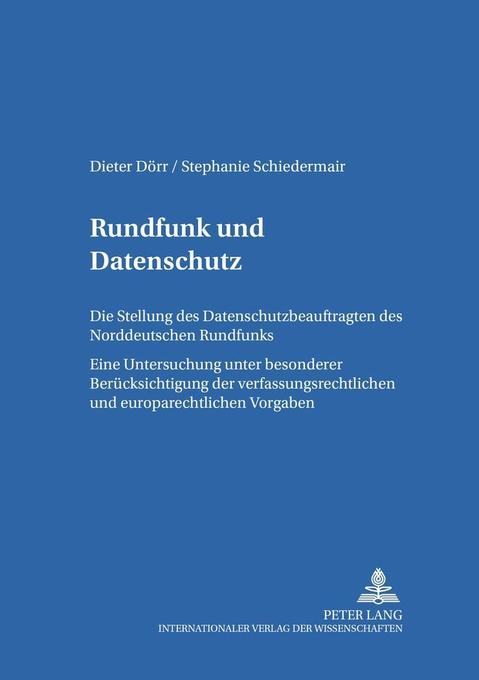 Rundfunk und Datenschutz - Dieter Dörr/ Stephanie Schiedermair