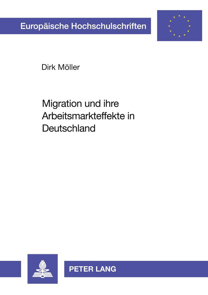 Migration und ihre Arbeitsmarkteffekte in Deutschland