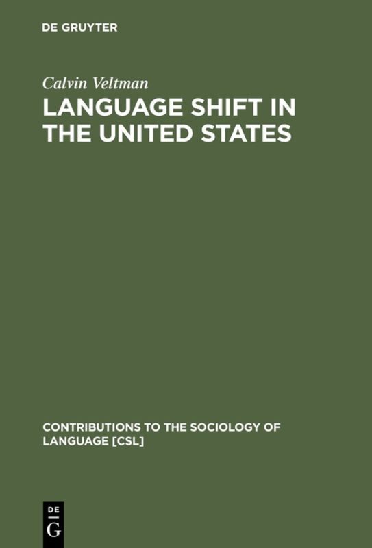 Language Shift in the United States - Calvin Veltman