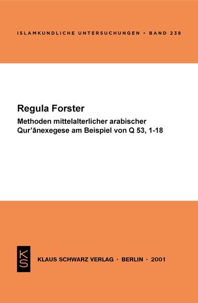 Methoden mittelalterlicher arabischer Qur'anexegese am Beispiel von Q 53 1-18