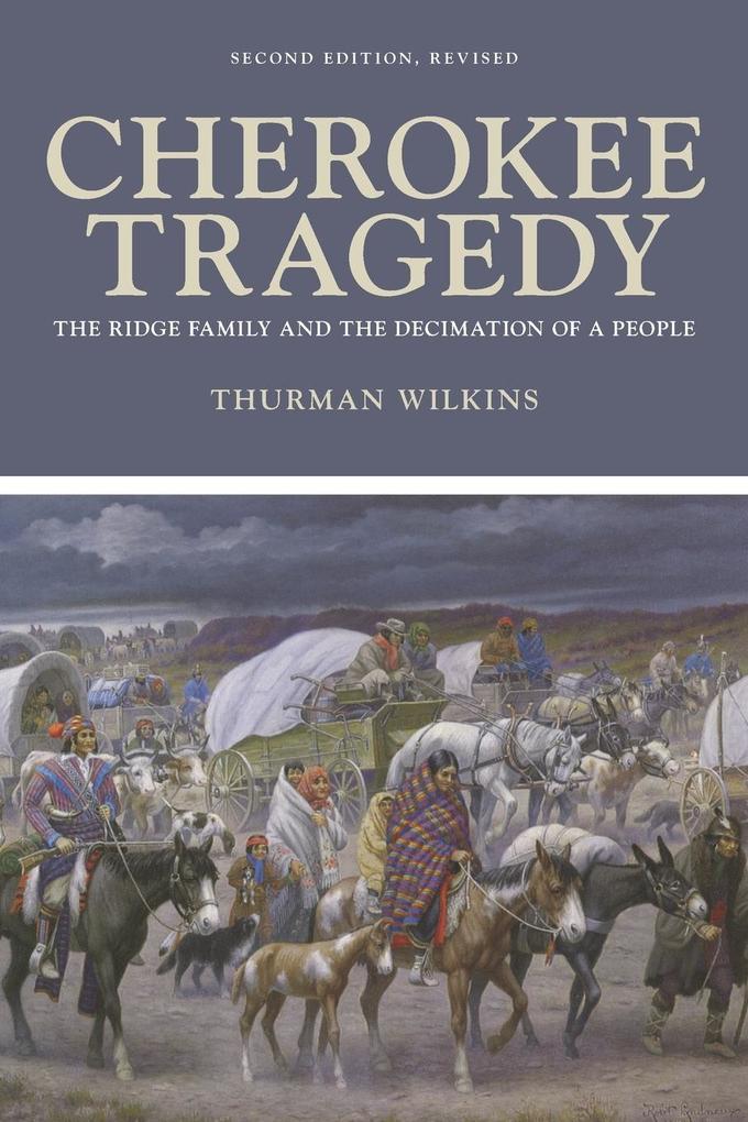 Cherokee Tragedy Volume 169: The Ridge Family and the Decimation of a People