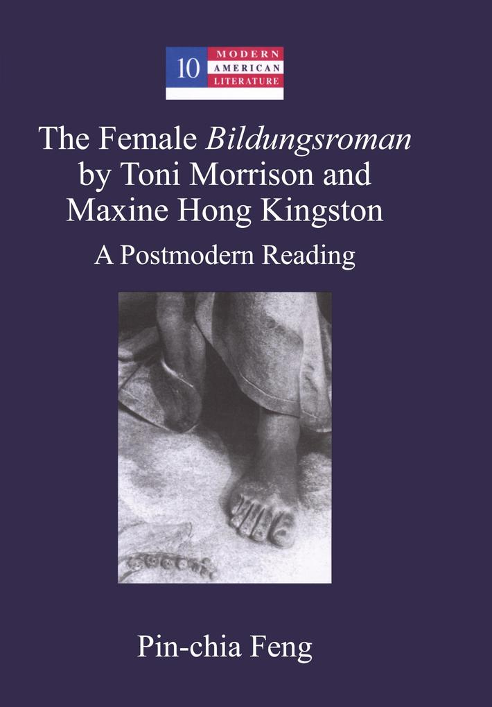 The Female 'Bildungsroman' by Toni Morrison and Maxine Hong Kingston