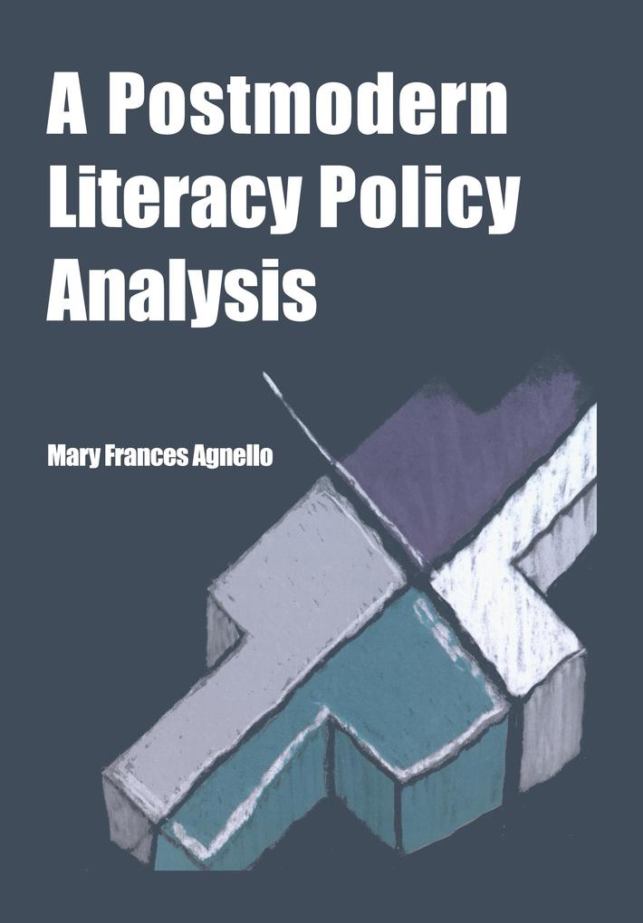 A Postmodern Literacy Policy Analysis