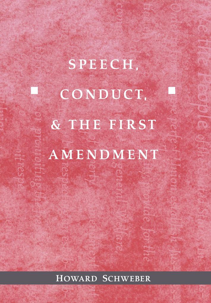 Speech Conduct and the First Amendment