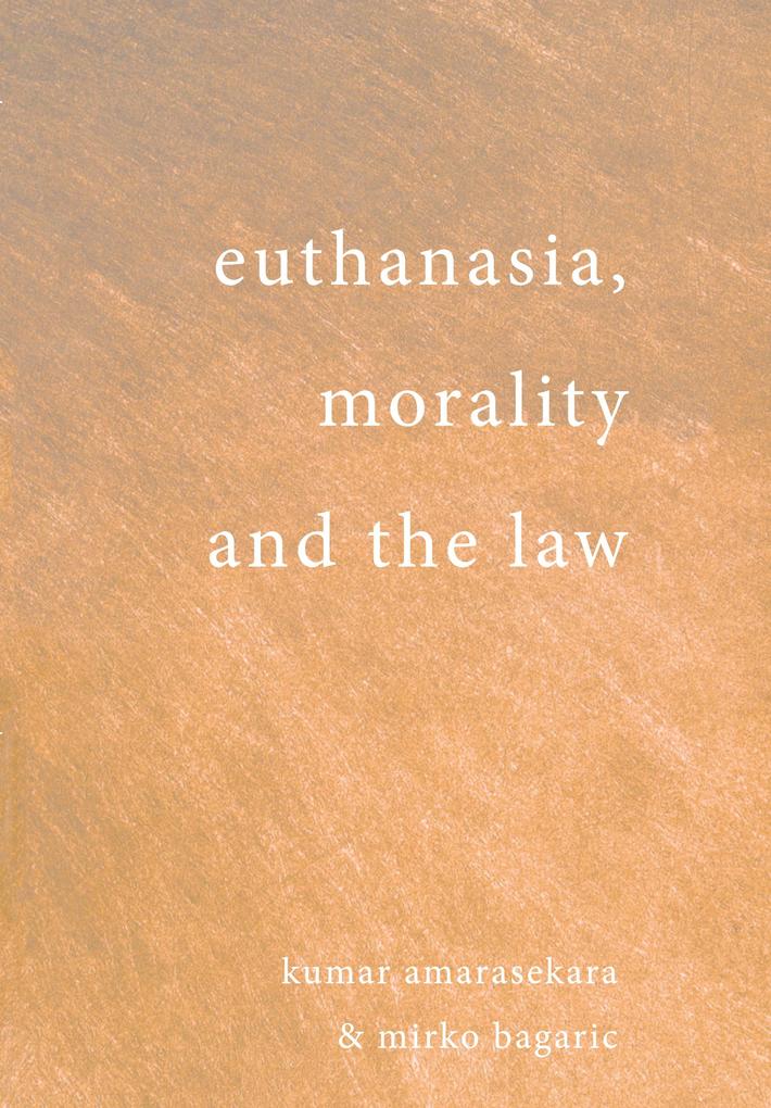 Euthanasia Morality and the Law
