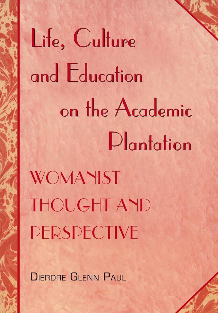 Life Culture and Education on the Academic Plantation