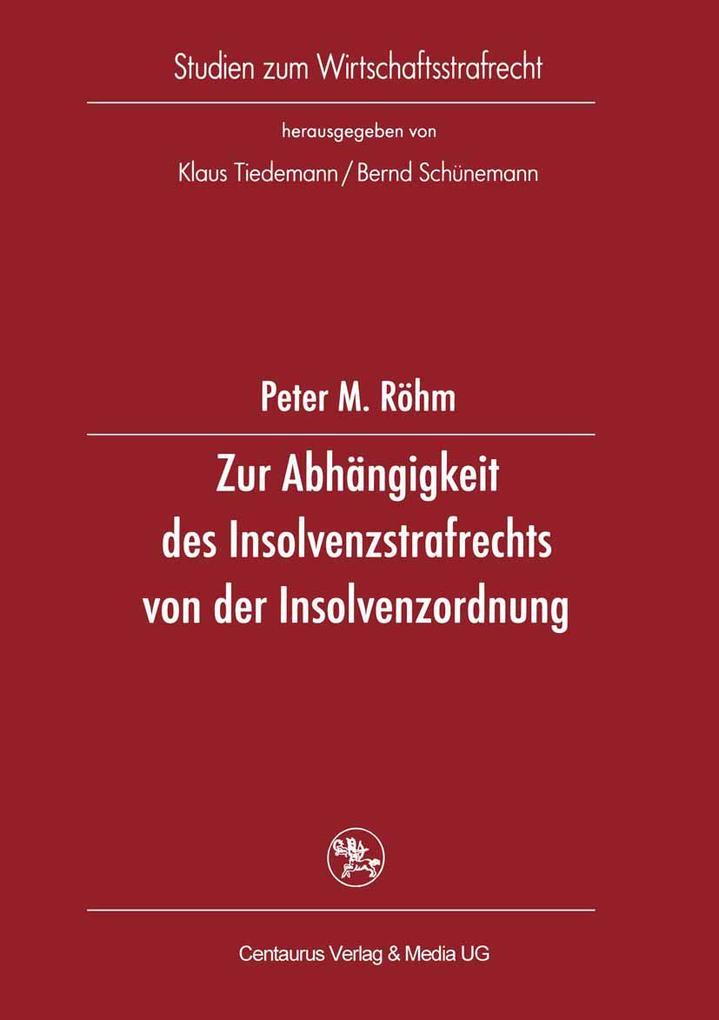 Zur Abhängigkeit des Insolvenzstrafrechts von der Insolvenzordnung