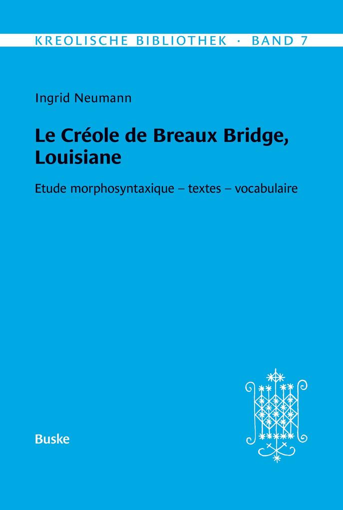 Kreolische Bibliothek 7: Le créole de Breaux Bridge Louisiane