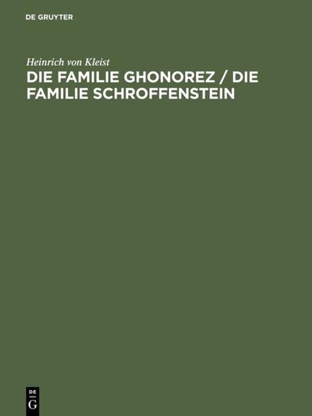 Die Familie Ghonorez / Die Familie Schroffenstein - Heinrich von Kleist/ Klaus Kanzog