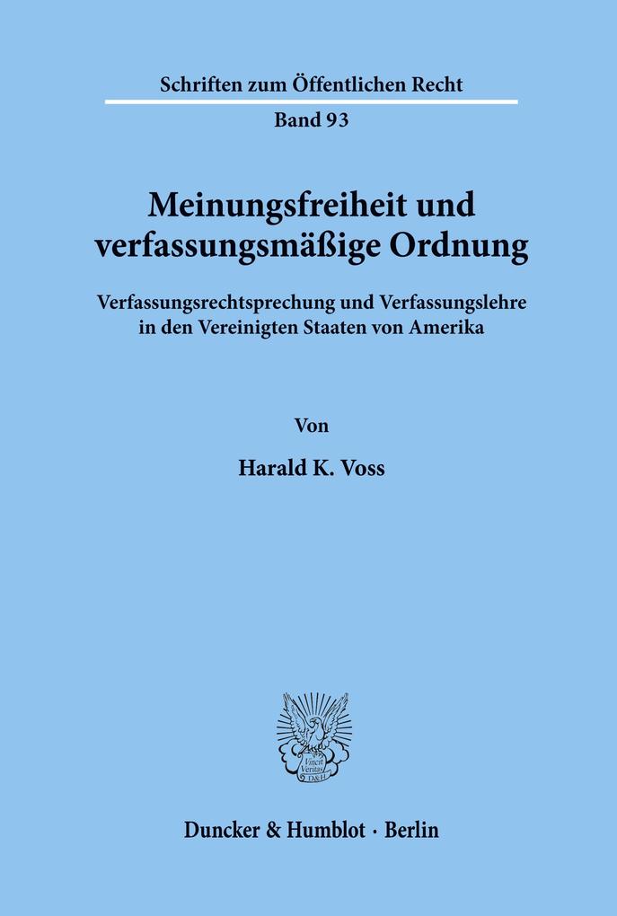 Meinungsfreiheit und verfassungsmäßige Ordnung. - Harald K. Voss