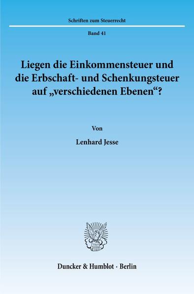 Liegen die Einkommensteuer und die Erbschaft- und Schenkungsteuer auf 'verschiedenen Ebenen'?