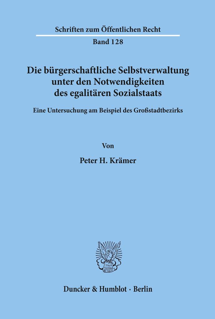 Die bürgerschaftliche Selbstverwaltung unter den Notwendigkeiten des egalitären Sozialstaats. - Peter H. Krämer
