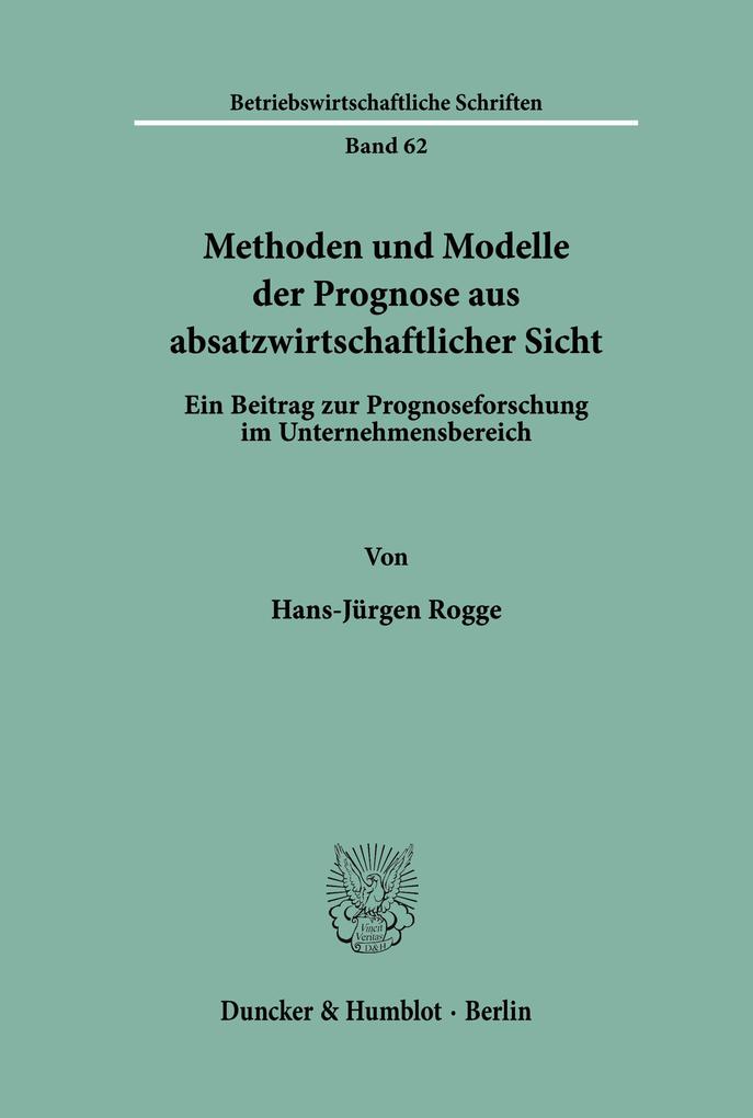 Methoden und Modelle der Prognose aus absatzwirtschaftlicher Sicht.