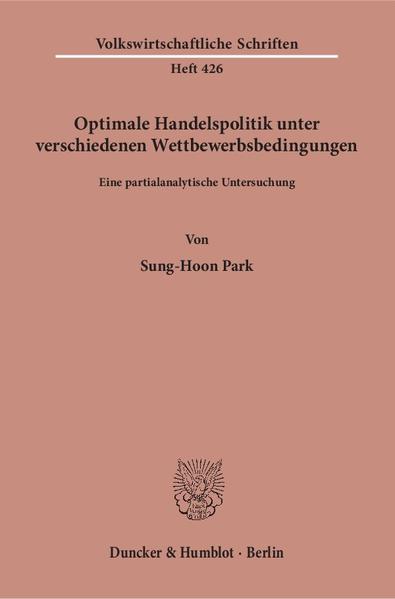 Optimale Handelspolitik unter verschiedenen Wettbewerbsbedingungen.