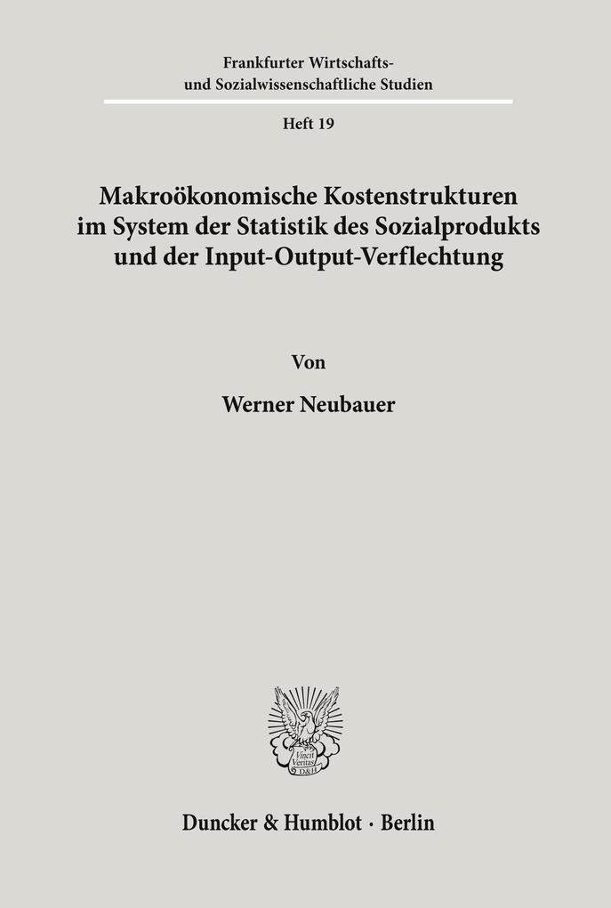 Makroökonomische Kostenstrukturen im System der Statistik des Sozialprodukts und der Input-Output-Verflechtung.