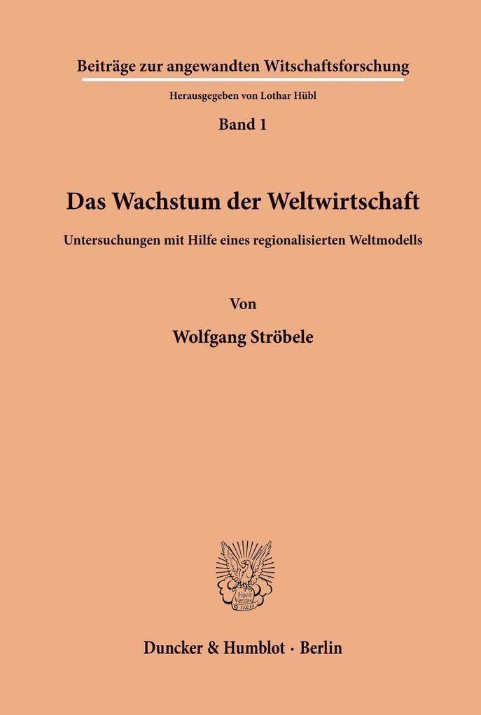 Das Wachstum der Weltwirtschaft.