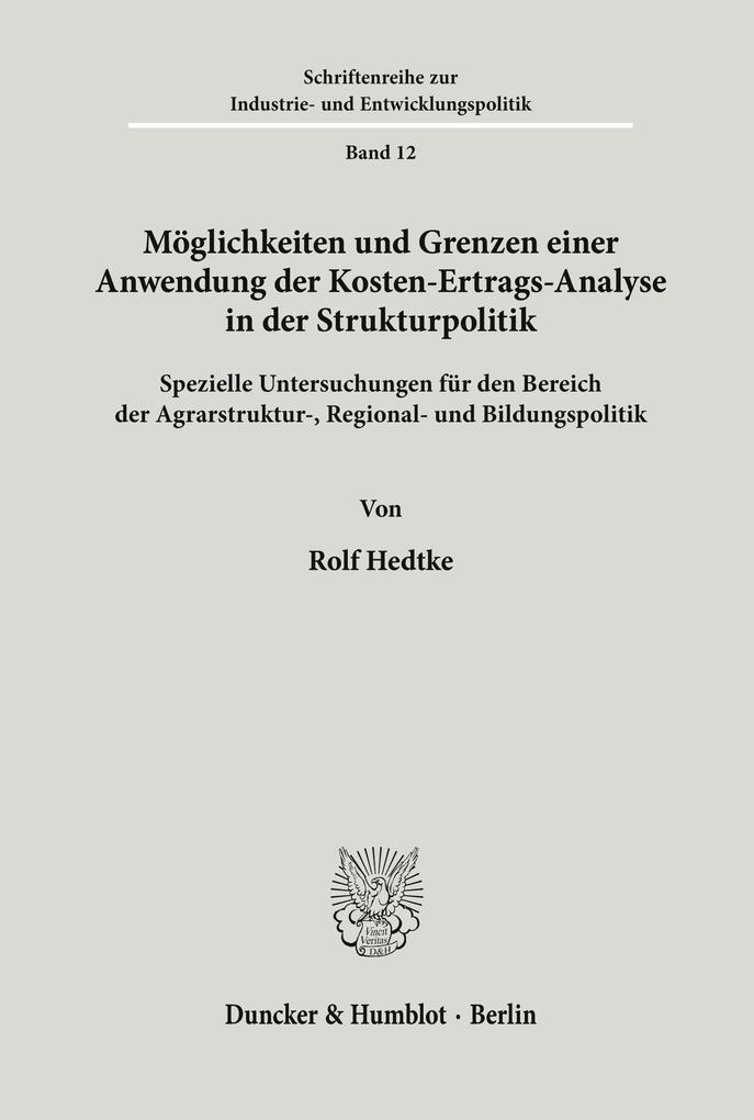Möglichkeiten und Grenzen einer Anwendung der Kosten-Ertrags-Analyse in der Strukturpolitik.