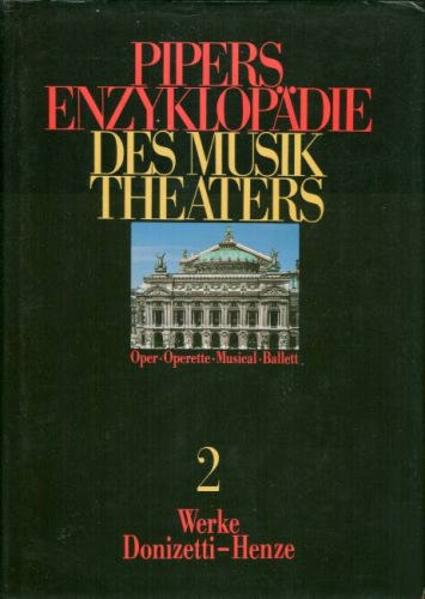 Pipers Enzyklopädie des Musiktheaters Band 2