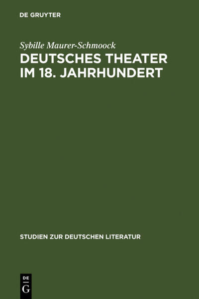 Deutsches Theater im 18. Jahrhundert - Sybille Maurer-Schmoock