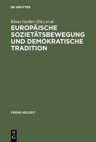 Europäische Sozietätsbewegung und demokratische Tradition - Heinz Wismann/ Klaus Garber