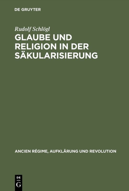 Glaube und Religion in der Säkularisierung - Rudolf Schlögl