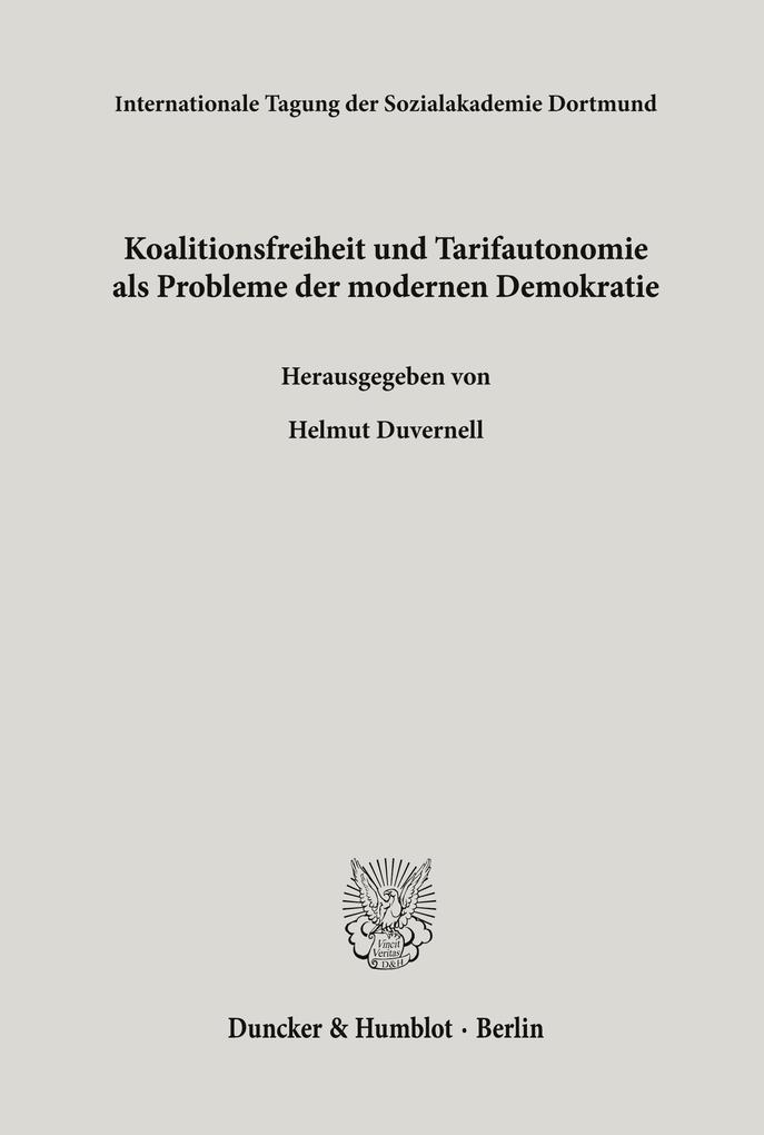 Koalitionsfreiheit und Tarifautonomie als Probleme der modernen Demokratie.
