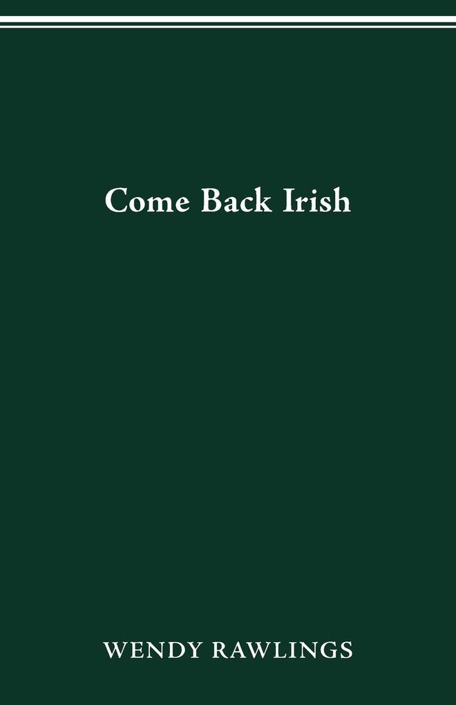COME BACK IRISH
