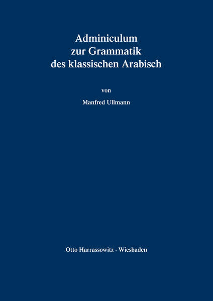 Adminiculum zur Grammatik des klassischen Arabisch - Manfred Ullmann