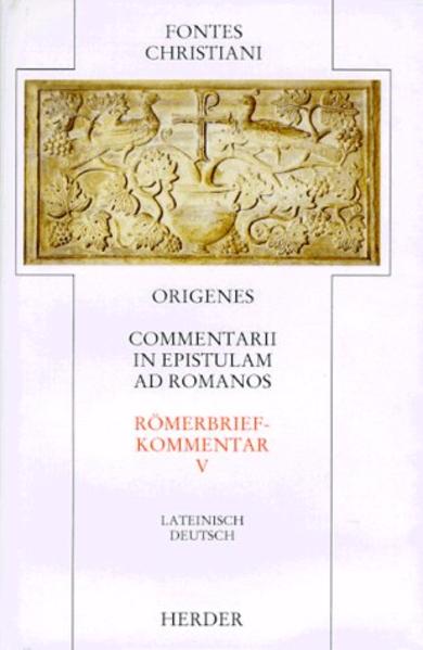 Fontes Christiani 1. Folge. Commentarii in epistulam ad Romanos.Tl.5