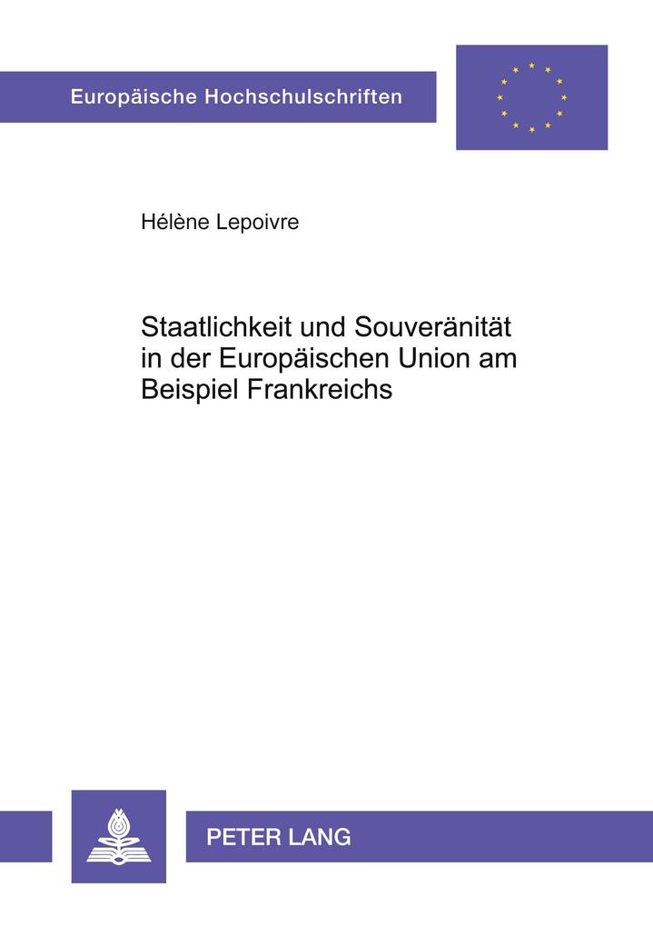 Staatlichkeit und Souveränität in der Europäischen Union am Beispiel Frankreichs