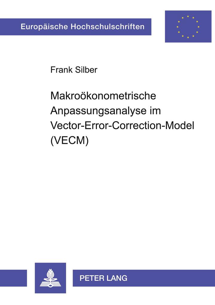 Makroökonometrische Anpassungsanalyse im Vector-Error-Correction-Model (VECM)
