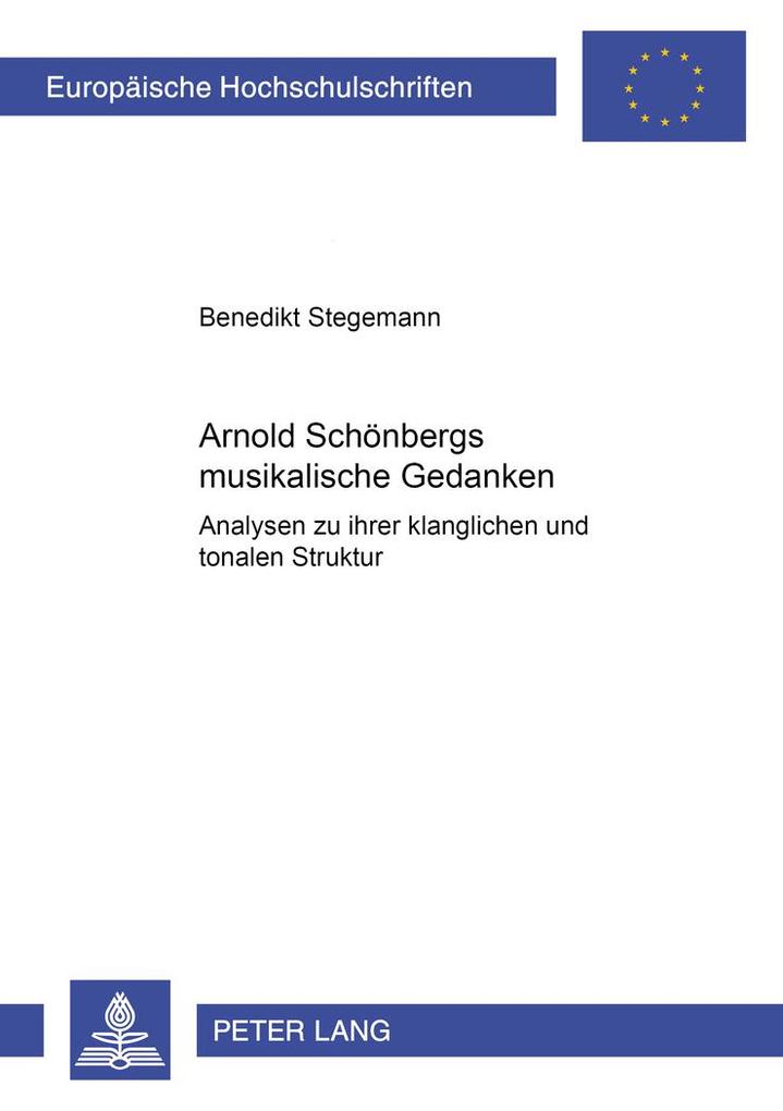 Arnold Schönbergs musikalische Gedanken - Benedikt Stegemann