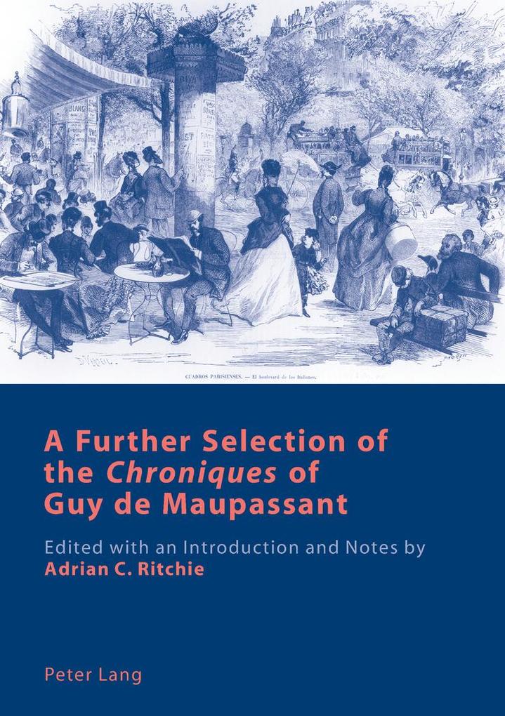 A Further Selection of the 'Chroniques' of Guy de Maupassant