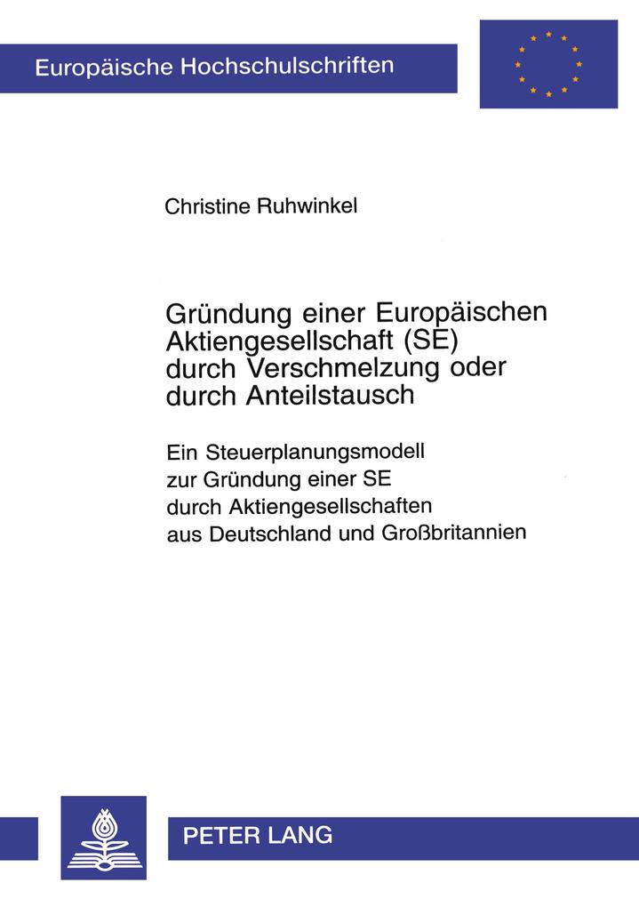 Gründung einer Europäischen Aktiengesellschaft (SE) durch Verschmelzung oder durch Anteilstausch