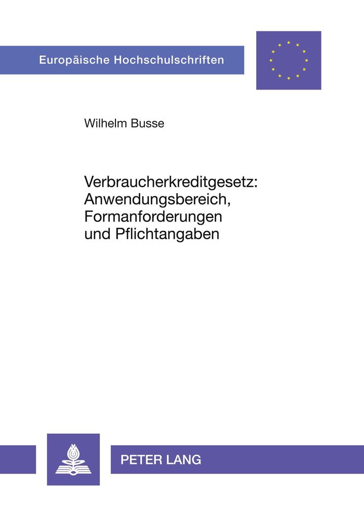 Verbraucherkreditgesetz: Anwendungsbereich Formanforderungen und Pflichtangaben