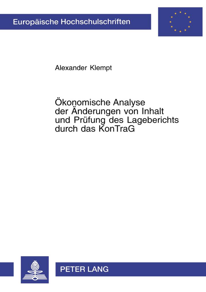 Ökonomische Analyse der Änderungen von Inhalt und Prüfung des Lageberichts durch das KonTraG