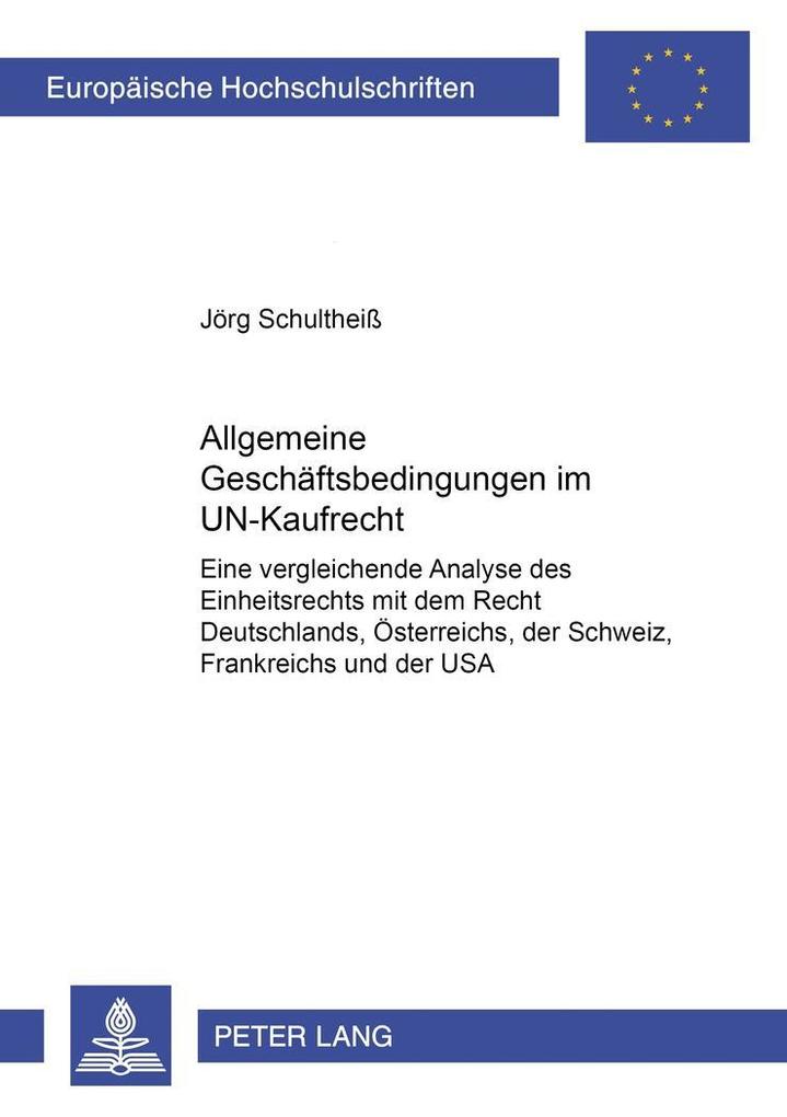 Allgemeine Geschäftsbedingungen im UN-Kaufrecht - Jörg Schultheiß