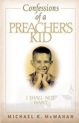 Confessions of a Preacher‘s Kid: I Shall Not Want