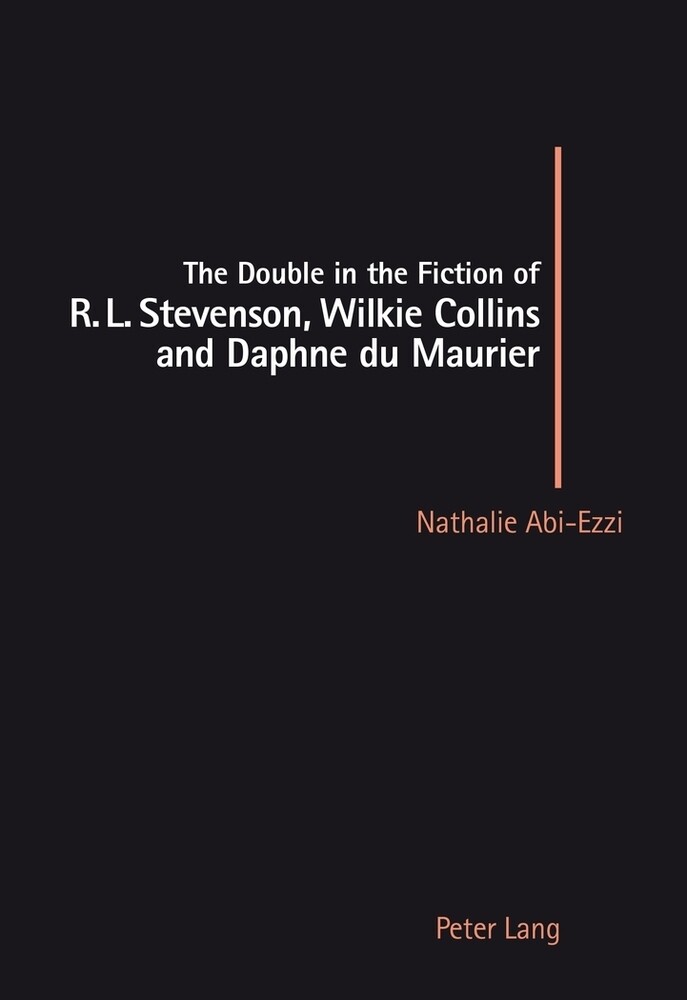 The Double in the Fiction of R. L. Stevenson Wilkie Collins and Daphne du Maurier