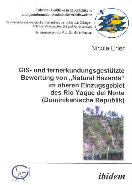 GIS- und fernerkundungsgestützte Bewertung von 'Natural Hazards' im oberen Einzugsgebiet des Río Yaque del Norte (Dominikanische Republik)
