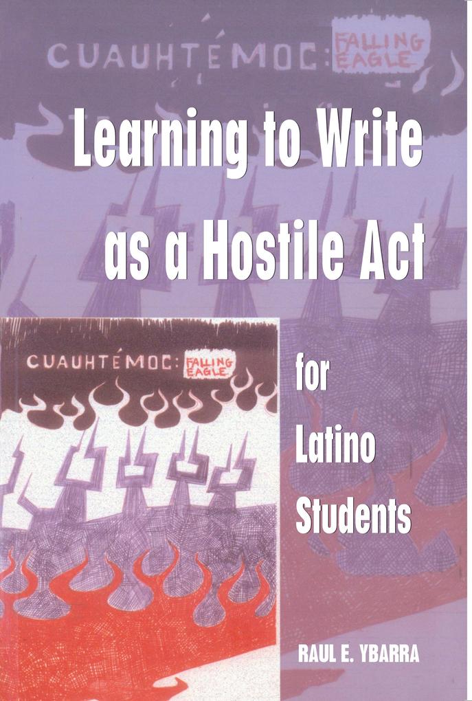 Learning to Write as a Hostile Act for Latino Students