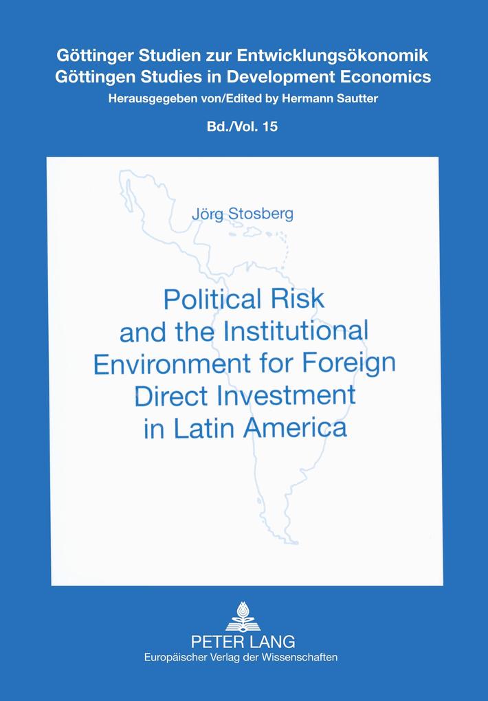 Political Risk and the Institutional Environment for Foreign Direct Investment in Latin America