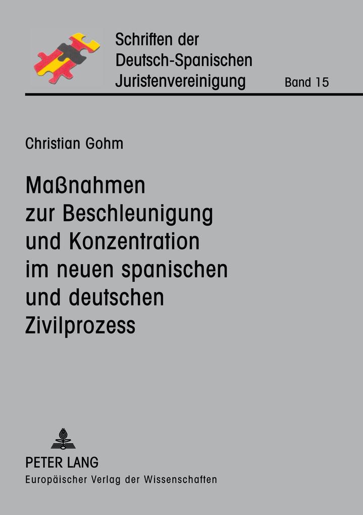 Maßnahmen zur Beschleunigung und Konzentration im neuen spanischen und deutschen Zivilprozess