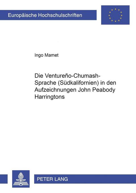 Die Ventureño-Chumash-Sprache (Südkalifornien) in den Aufzeichnungen John Peabody Harringtons