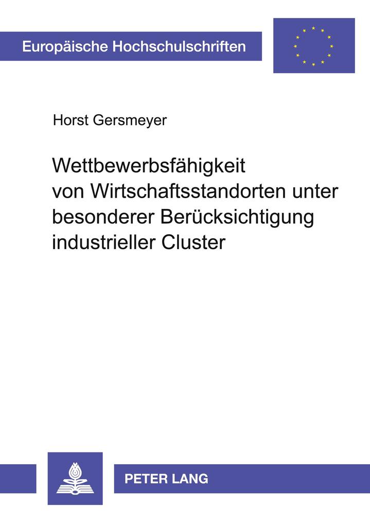 Wettbewerbsfähigkeit von Wirtschaftsstandorten unter besonderer Berücksichtigung industrieller Cluster