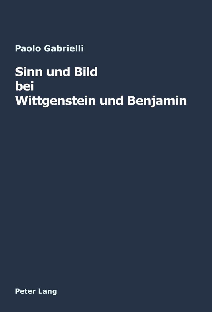 Sinn und Bild bei Wittgenstein und Benjamin